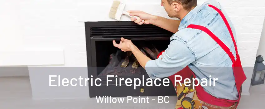  Electric Fireplace Repair Willow Point - BC