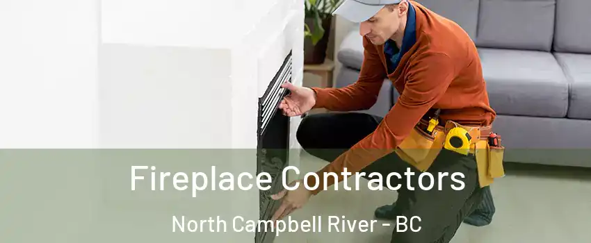 Fireplace Contractors North Campbell River - BC