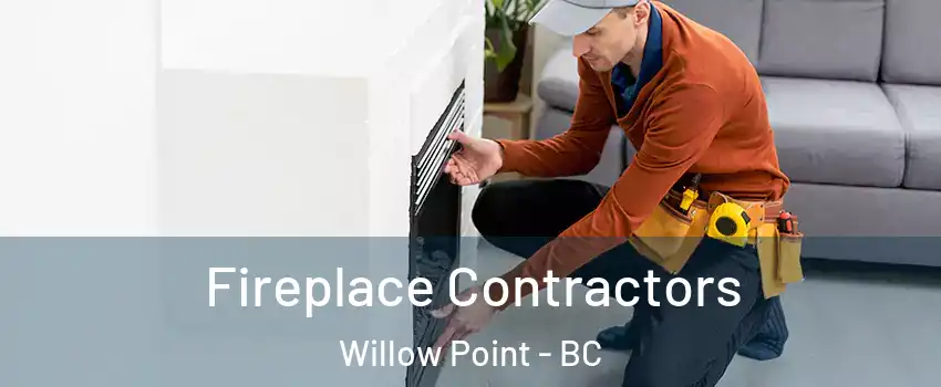 Fireplace Contractors Willow Point - BC
