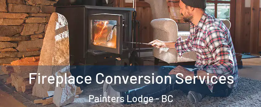 Fireplace Conversion Services Painters Lodge - BC