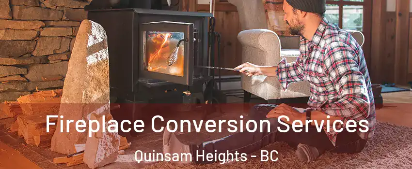Fireplace Conversion Services Quinsam Heights - BC