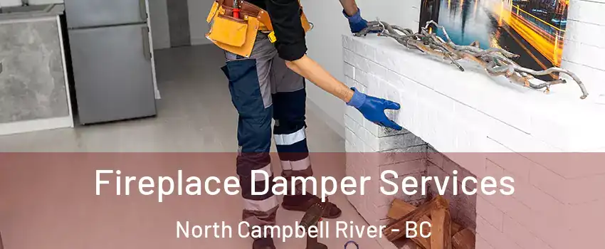 Fireplace Damper Services North Campbell River - BC