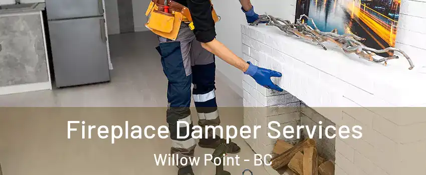Fireplace Damper Services Willow Point - BC