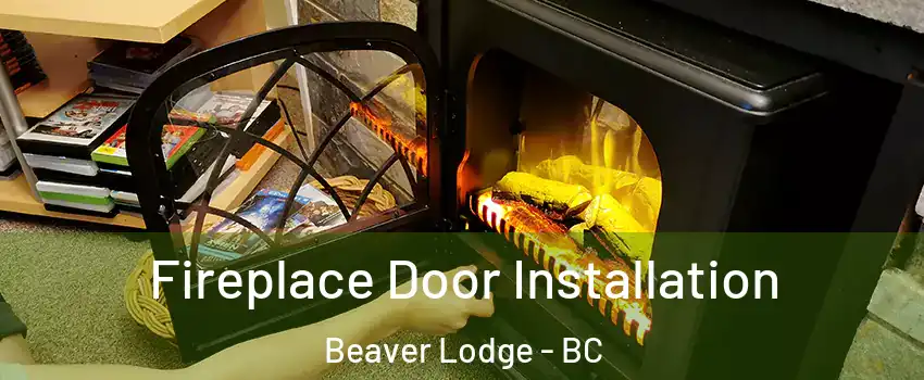  Fireplace Door Installation Beaver Lodge - BC
