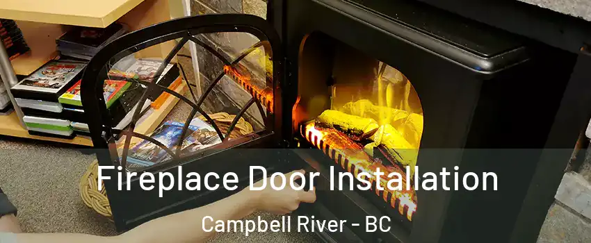  Fireplace Door Installation Campbell River - BC