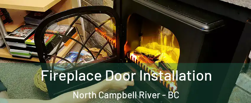 Fireplace Door Installation North Campbell River - BC