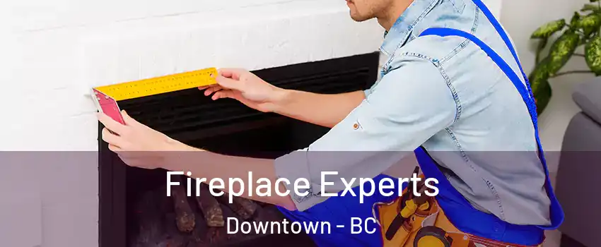  Fireplace Experts Downtown - BC