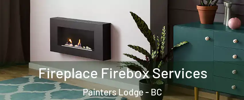  Fireplace Firebox Services Painters Lodge - BC