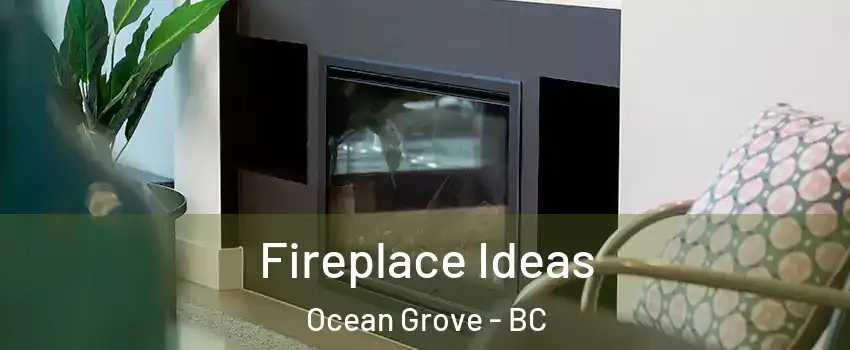  Fireplace Ideas Ocean Grove - BC