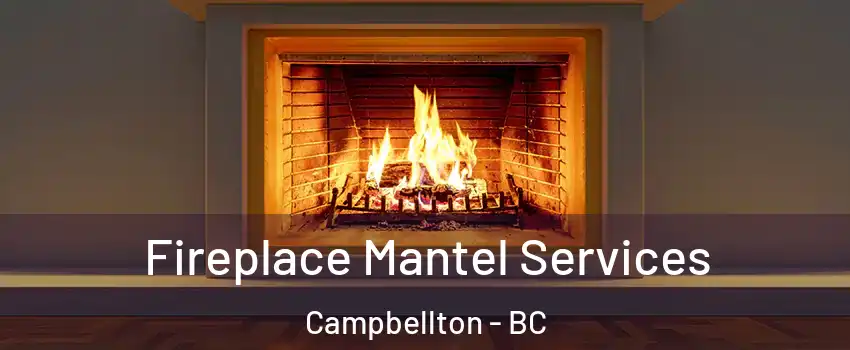  Fireplace Mantel Services Campbellton - BC