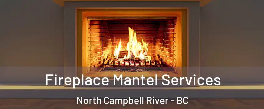  Fireplace Mantel Services North Campbell River - BC
