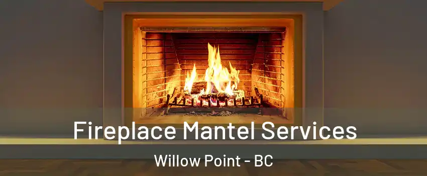  Fireplace Mantel Services Willow Point - BC