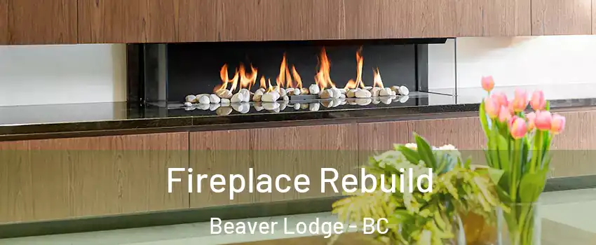  Fireplace Rebuild Beaver Lodge - BC
