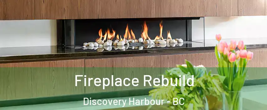  Fireplace Rebuild Discovery Harbour - BC