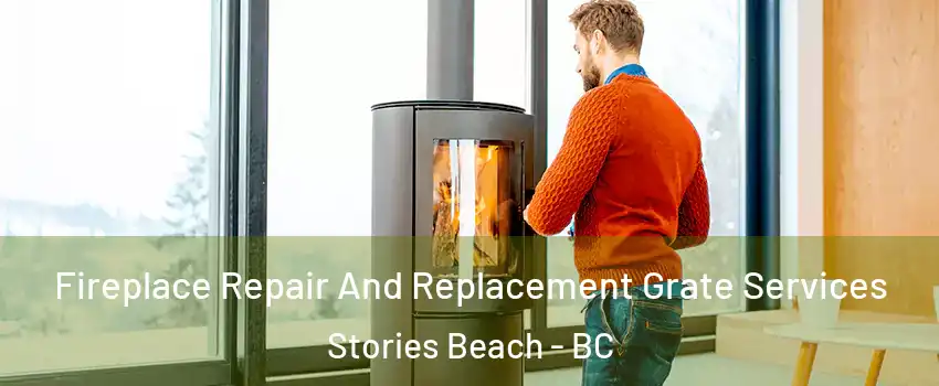  Fireplace Repair And Replacement Grate Services Stories Beach - BC