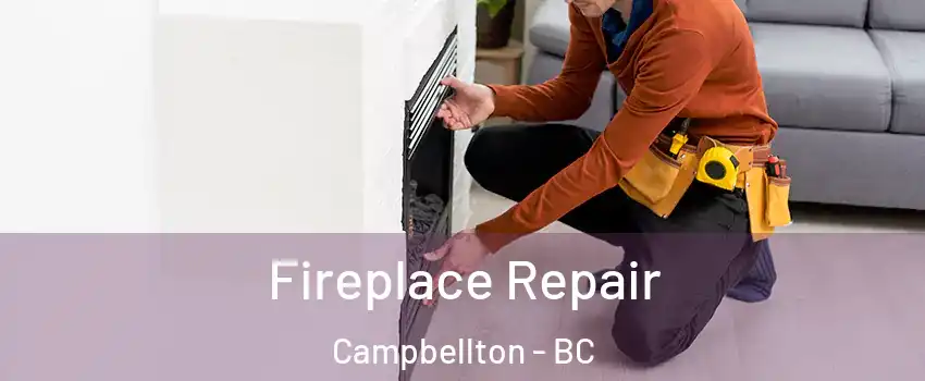  Fireplace Repair Campbellton - BC