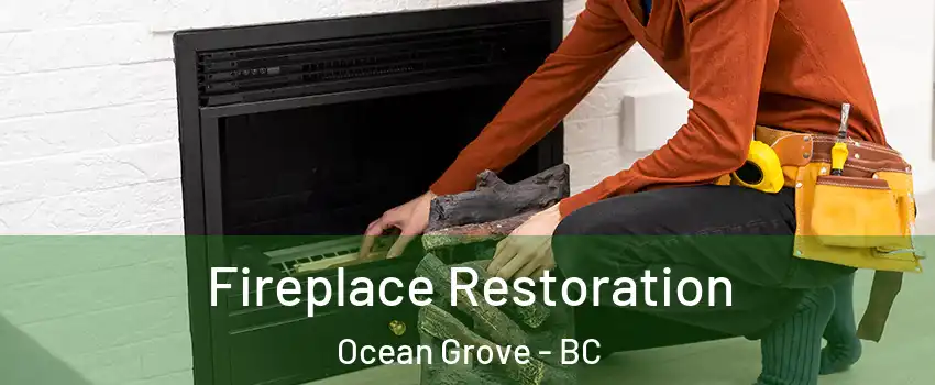 Fireplace Restoration Ocean Grove - BC