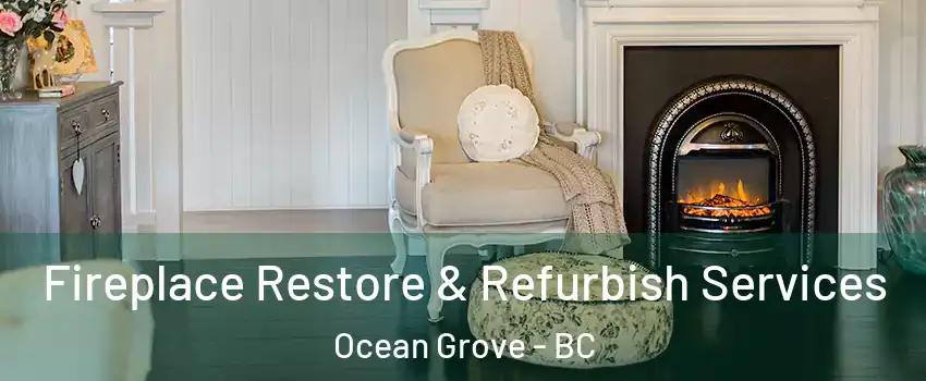 Fireplace Restore & Refurbish Services Ocean Grove - BC