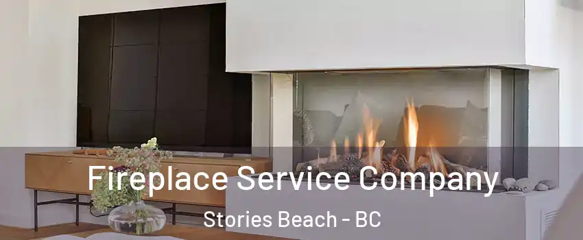 Fireplace Service Company Stories Beach - BC