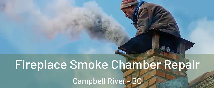  Fireplace Smoke Chamber Repair Campbell River - BC