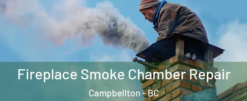  Fireplace Smoke Chamber Repair Campbellton - BC