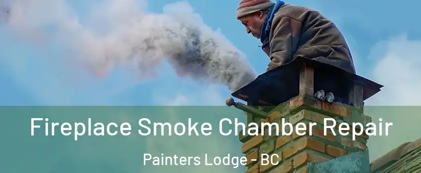  Fireplace Smoke Chamber Repair Painters Lodge - BC