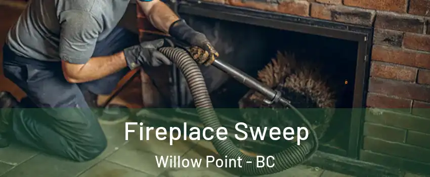  Fireplace Sweep Willow Point - BC