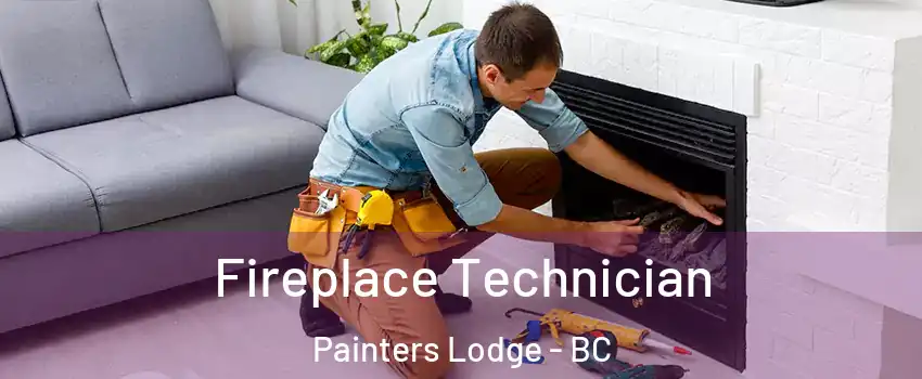 Fireplace Technician Painters Lodge - BC