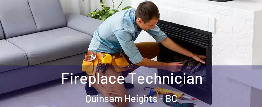 Fireplace Technician Quinsam Heights - BC
