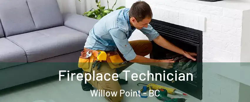 Fireplace Technician Willow Point - BC