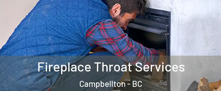  Fireplace Throat Services Campbellton - BC