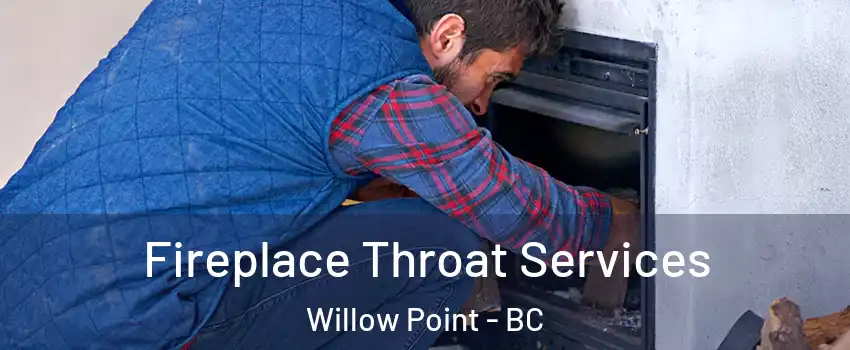  Fireplace Throat Services Willow Point - BC