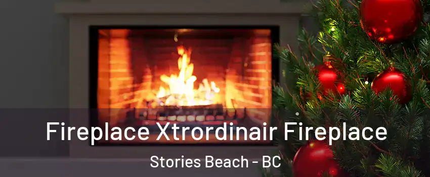 Fireplace Xtrordinair Fireplace Stories Beach - BC
