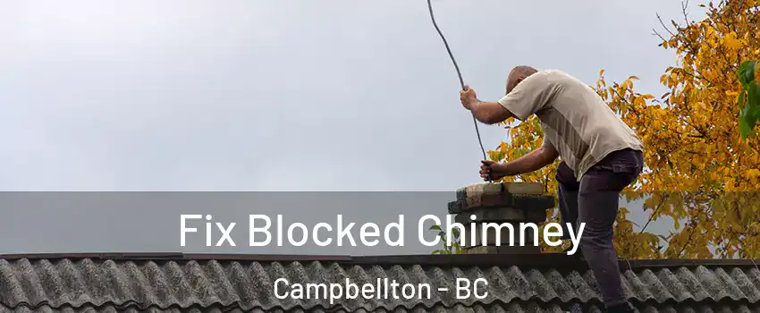  Fix Blocked Chimney Campbellton - BC