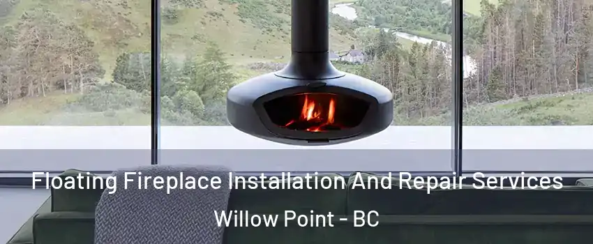  Floating Fireplace Installation And Repair Services Willow Point - BC