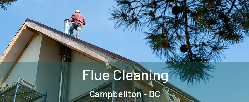  Flue Cleaning Campbellton - BC