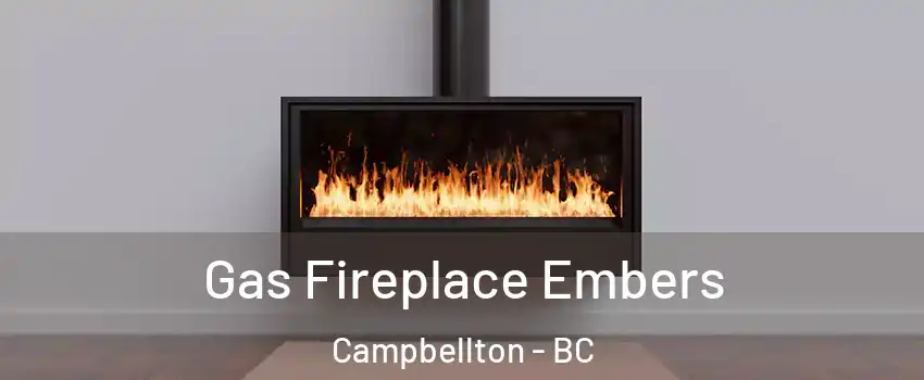  Gas Fireplace Embers Campbellton - BC