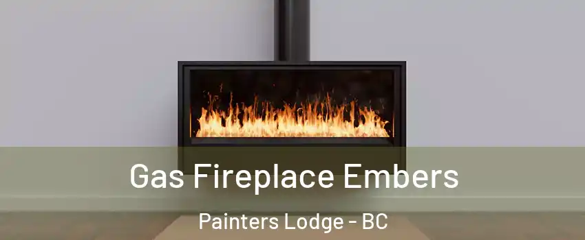  Gas Fireplace Embers Painters Lodge - BC