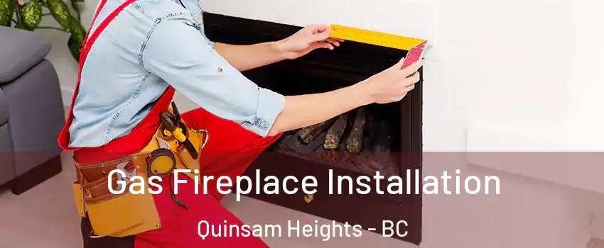  Gas Fireplace Installation Quinsam Heights - BC