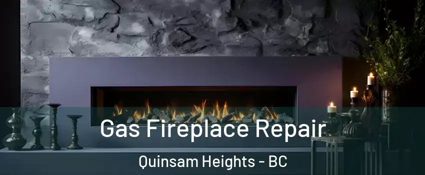  Gas Fireplace Repair Quinsam Heights - BC