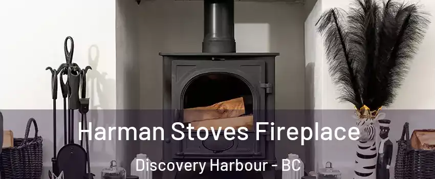  Harman Stoves Fireplace Discovery Harbour - BC