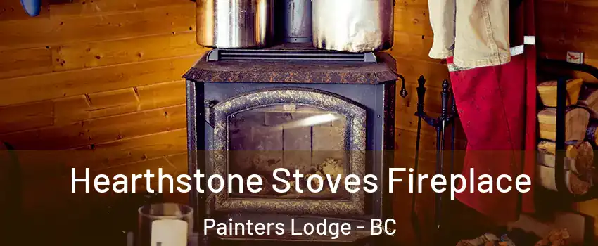 Hearthstone Stoves Fireplace Painters Lodge - BC