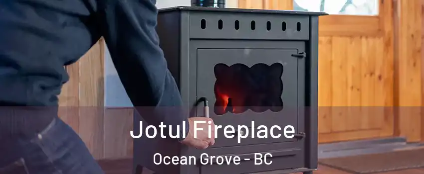  Jotul Fireplace Ocean Grove - BC
