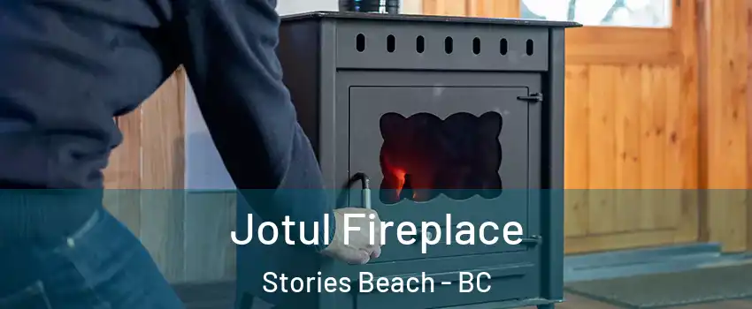  Jotul Fireplace Stories Beach - BC