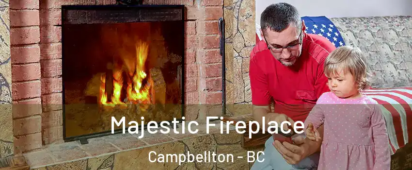  Majestic Fireplace Campbellton - BC