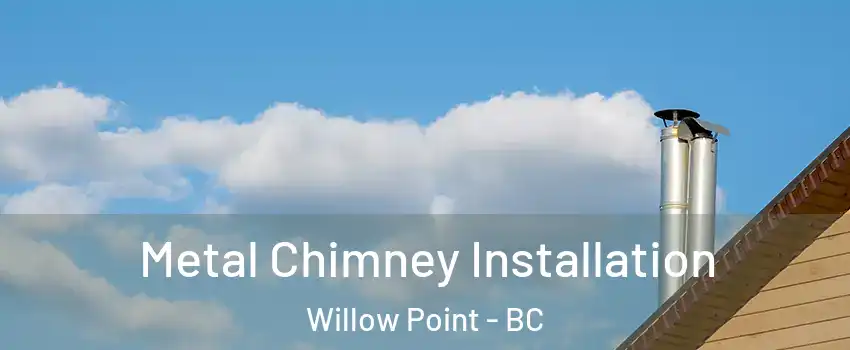  Metal Chimney Installation Willow Point - BC