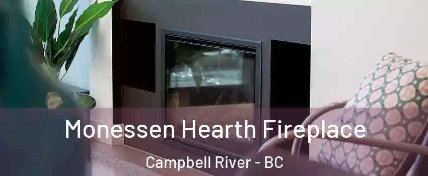  Monessen Hearth Fireplace Campbell River - BC