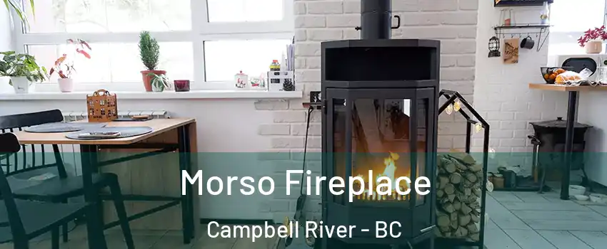  Morso Fireplace Campbell River - BC