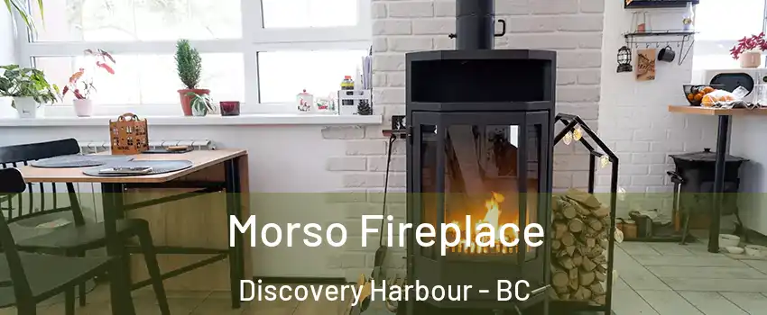  Morso Fireplace Discovery Harbour - BC