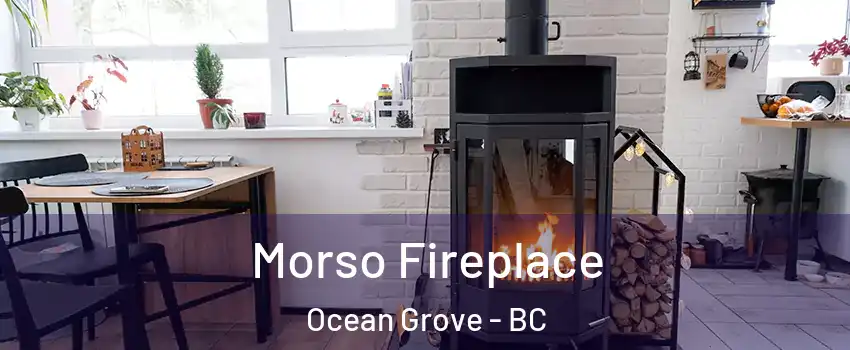  Morso Fireplace Ocean Grove - BC